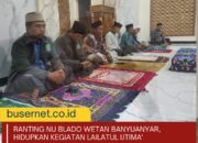 Ranting NU Blado Wetan, Hidupkan Tradisi Lailatul Ijtima