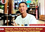 Pria Bernama Wawan ini, Tipu Pengusaha Asal Probolinggo